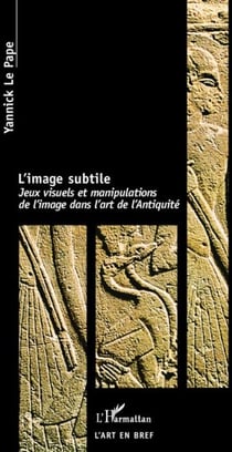 Image subtile, jeux visuels et manipulations de l'image dans l'art de l'antiquité