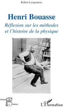Henri Bouasse - réflexion sur les méthodes et l'histoire de la physique