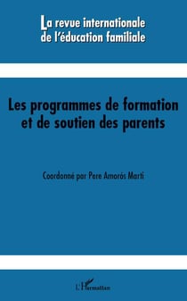 Revue Internationale d'Education Familiale n.30 : les programmes de formation et de soutien des parents