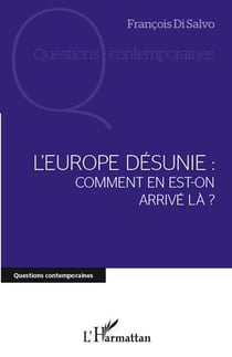 L'Europe désunie - comment en est-on arrivé là ?