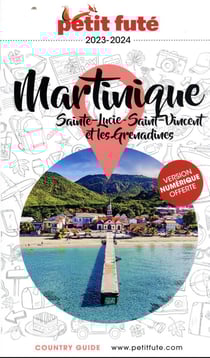 Country guide : Martinique, Sainte Lucie, Saint-Vicent et les Grenadines (édition 2023/2024)