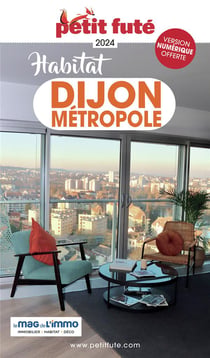 GUIDE PETIT FUTE - THEMATIQUES : Habitat Dijon métropole (édition 2024)