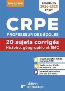 Histoire, géographie et EMC : CRPE 2024-2025 - 20 sujets corrigés - annales 2023 incluses