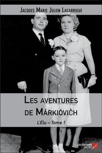 Les aventures de Márkióvich t.1 - l'élu