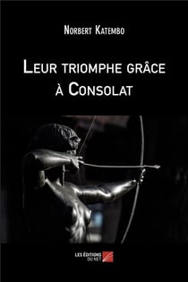 Leur triomphe grace a consolat