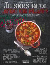 Je Sers Quoi Avec Ce Plat : Les Meilleurs Accords Mets Et Vins