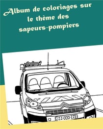 Album de coloriages sur le thème des sapeurs-pompiers
