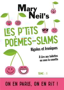 Les p'tits poèmes-slams rigolos et ironiques - à lire aux toilettes ou sous la couette