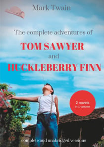 The complete adventures of Tom Sawyer and Huckleberry Finn