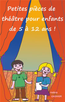 Petites pièces de théâtre pour enfants de 5 à 12 ans !