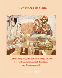 Les Noces de Cana : Le troisième jour, il y eut un mariage à Cana... Tel fut le commencement des signes que Jésus accomplit