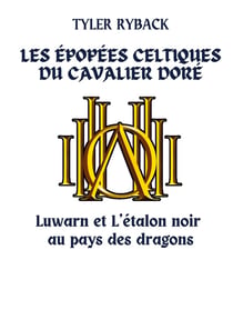 Les Epopees Celtiques Du Cavalier Dore