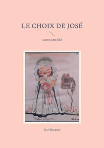 Le choix de Jose : lettre à ma fille