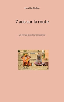 7 ans sur la route : Un voyage Extérieur et Intérieur