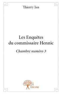 Les enquêtes du commissaire Hennic - chambre numéro 3