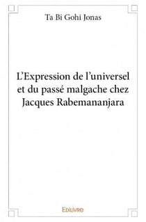 L'expression de l'universel et du passé malgache chez jacques rabemananjara