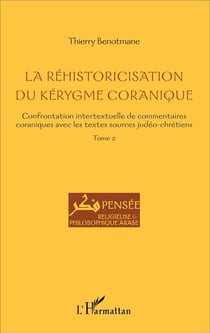 La réhistoricisation du Kérygme coranique
