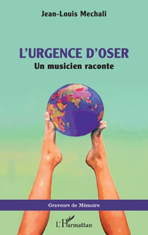 Lurgence d'oser : un musicien raconte