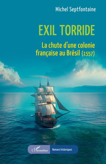 Exil torride : La chute d'une colonie française au Brésil (1557)