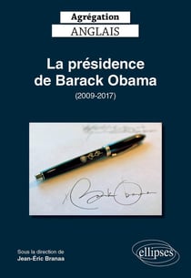 Agrégation anglais - la présidence de Barack Obama (2009-2017) (édition 2020)