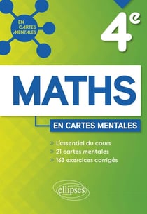 Mathématiques : quatrième - 21 cartes mentales et 163 exercices corrigés