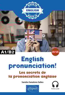 Les secrets de la prononciation anglaise : en anglais britannique et anglais américain