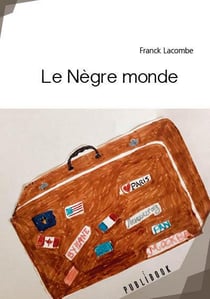 Le negre monde