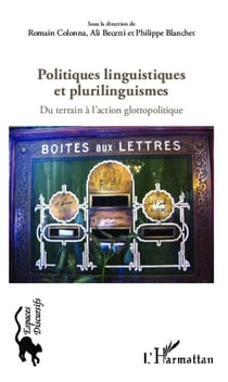 Politiques linguistiques et plurilinguistiques : Du terrain à l'action glottopolitique