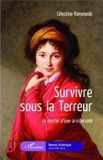 Survivre sous la terreur - le destin d'une aristocrate