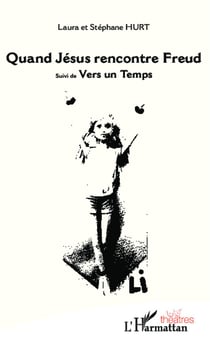 Quand Jésus rencontre Freud - vers un temps