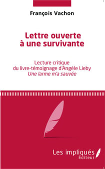 Lettre ouverte à une survivante - lecture critique du livre-temoignage d'Angèle Lieby "une larme m'a sauvée"