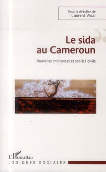 Le sida au Cameroun - nouvelles militances et société civile