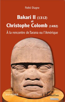 Bakari ii 1312 et christophe colomb 1492 - à la rencontre de tarana ou l'amérique