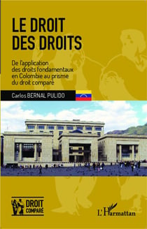 Le droit des droits - de l'application des droits fondamentaux en Colombie au prisme du droit comparé
