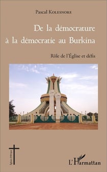 De la démocrature à la démocratie au Burkina : Rôle de l'Église et défis