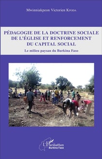 Pédagogie de la doctrine sociale de l'église et renforcement du capital social - le milieu paysan du Burkina Faso