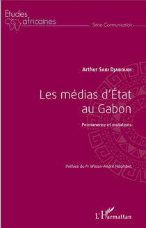 Les médias d'état au Gabon - permanence et mutations