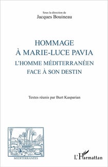 Revue méditerranées : hommage à Marie-Luce Pavia - l'homme méditerranéen face à son destin