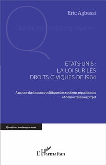 Etats-Unis : la loi sur les droits civiques de 1964 : Analyse du discours politique des soutiens républicains et démocrates au projet