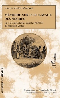Mémoire sur l'esclavage des nègres - autres textes dont les notes du baron de Vastey