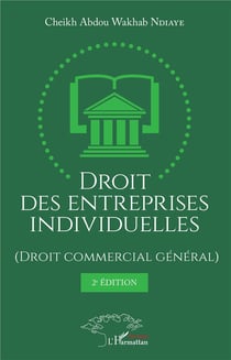Droit des entreprises individuelles (Droit commercial général) 2ème édition
