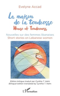 La maison de la tendresse : nouvelles sur des femmes libanaises