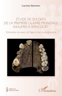 Étude de soldats de la Premiere Guerre mondiale inhumés à Spincourt : estimation du sexe, de l'âge et état buccodentaire
