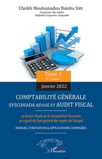 Comptabilité générale syscohada révisé et audit fiscal Tome 1 : manuel d'initiation & applications corrigées
