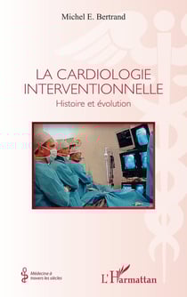 La cardiologie interventionnelle : histoire et évolution