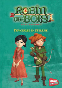 Robin des bois - malice à sherwood t.6 - demoiselle en détresse
