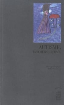 Autisme - discours croisés
