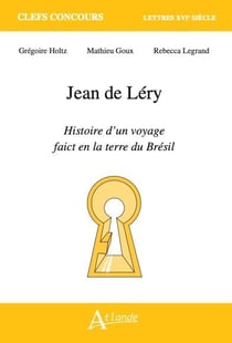 Jean de Léry : histoire d'un voyage fait en la terre du Brésil