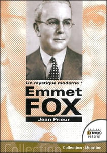 Un mystique moderne : emmet fox