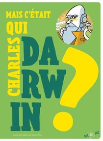 Mais c'etait qui Darwin ? : livre 3